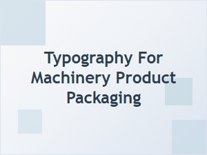 Industrial Fonts for Machinery Packaging Design