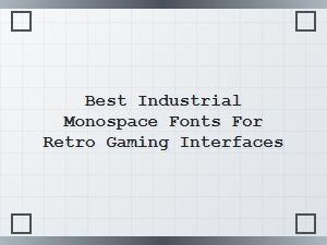 The Best Retro Gaming Fonts for Industrial Interfaces