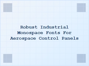 Best Industrial Monospace Fonts for Aerospace Panels