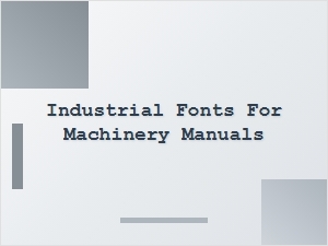 Industrial Fonts for Clear and Durable Manuals