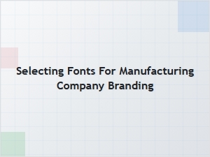 Selecting Robust Fonts for Industrial Branding