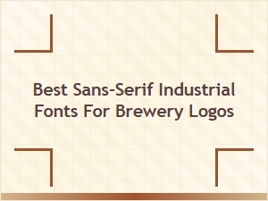The Top Brewery Logo Fonts for Industrial Style
